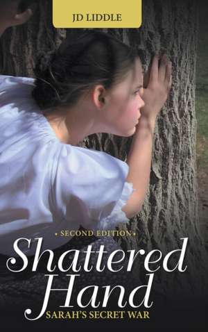 Shattered Hand de Jd Liddle