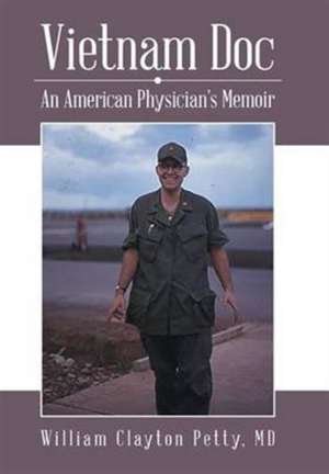 Vietnam Doc de MD William Clayton Petty