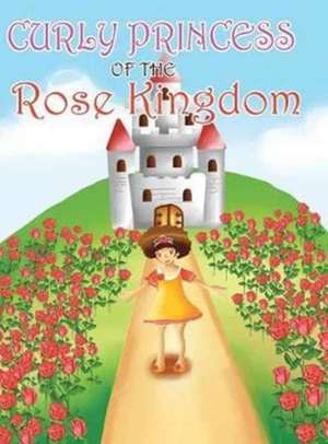 Curly Princess of the Rose Kingdom de David & Claudia Green