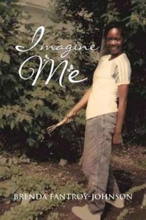 Imagine Me de Brenda Fantroy-Johnson