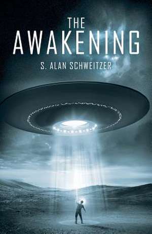 The Awakening de S. Alan Schweitzer