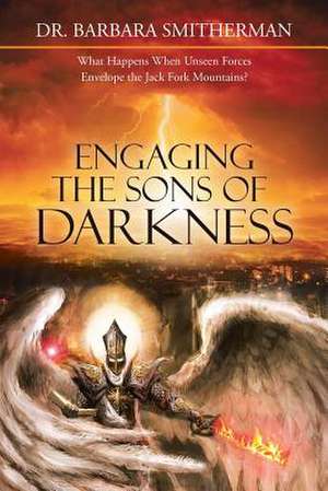 Engaging the Sons of Darkness de Smitherman, Dr Barbara