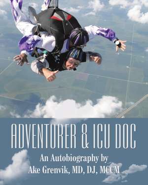 Adventurer & ICU Doc de Grenvik, MD Dj, MCCM