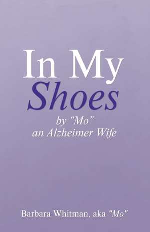 In My Shoes de aka "Mo" Barbara Whitman