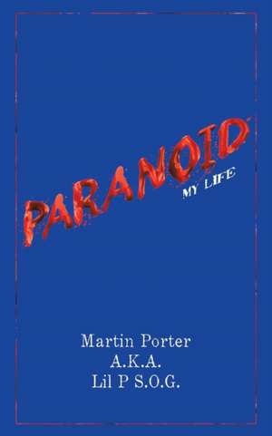 Paranoid de Martin Porter A. K. A. Lil P S. O. G.