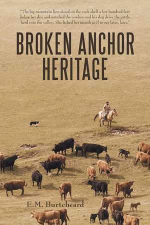 Broken Anchor Heritage de E. M. Burtcheard