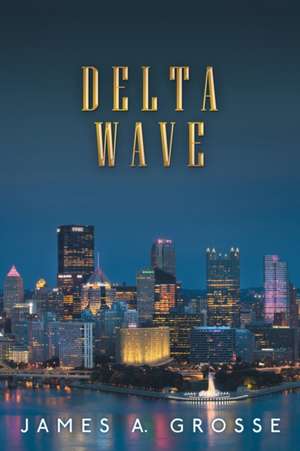 Delta Wave de James A. Grosse