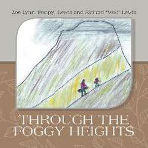 Through the Foggy Heights de Zoe Lynn Poppy Lewis