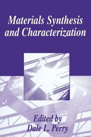 Materials Synthesis and Characterization de Dale L. Perry