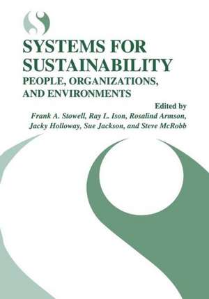 Systems for Sustainability: People, Organizations, and Environments de Frank A. Stowell