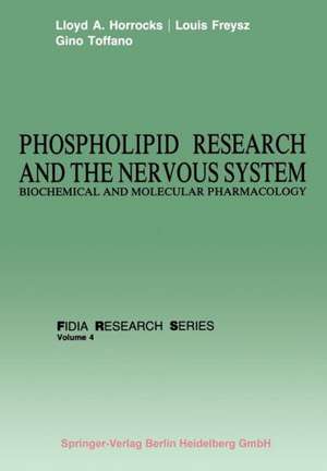 Phospholipid Research and the Nervous System: Biochemical and Molecular Pharmacology de Llyod A. Horrocks