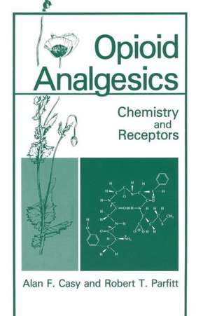 Opioid Analgesics: Chemistry and Receptors de A.F. Casy