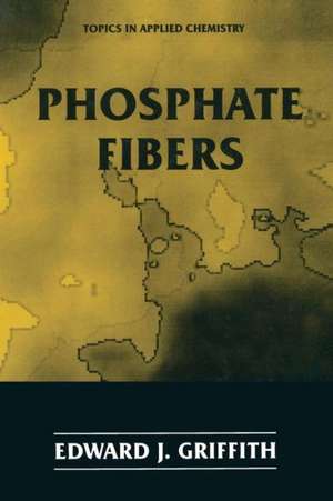 Phosphate Fibers de Edward J. Griffith