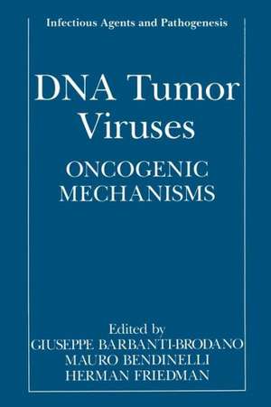 DNA Tumor Viruses: Oncogenic Mechanisms de Giuseppe Barbanti-Brodano
