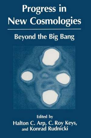 Progress in New Cosmologies: Beyond the Big Bang de H.C. Arp