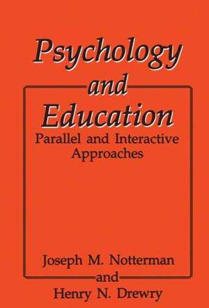 Psychology and Education: Parallel and Interactive Approaches de H.N. Drewry