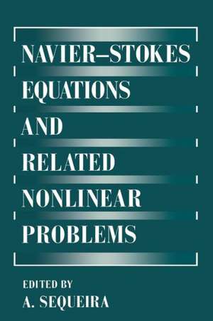 Navier—Stokes Equations and Related Nonlinear Problems de Adélia Sequeira