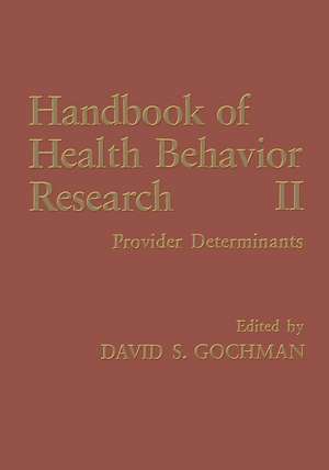 Handbook of Health Behavior Research II: Provider Determinants de David S. Gochman