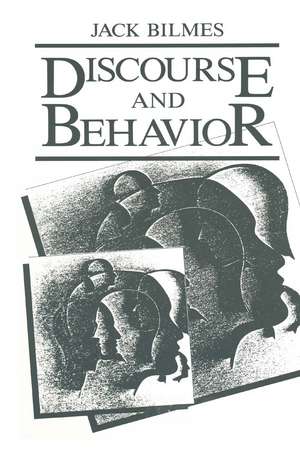 Discourse and Behavior de J. Bilmes