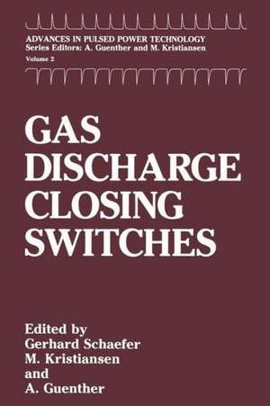 Gas Discharge Closing Switches de Gerhard Schaefer