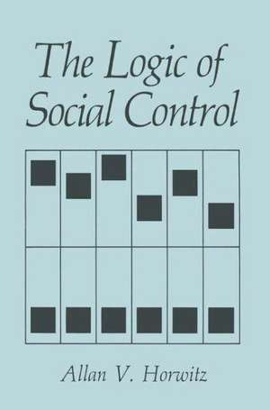 The Logic of Social Control de A.V. Horwitz