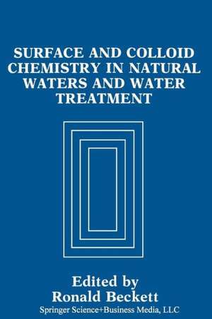 Surface and Colloid Chemistry in Natural Waters and Water Treatment de R. Beckett