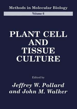 Plant Cell and Tissue Culture de Jeffrey W. Pollard