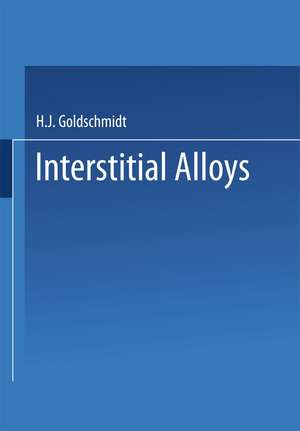 Interstitial Alloys de Harvey J. Goldschmid