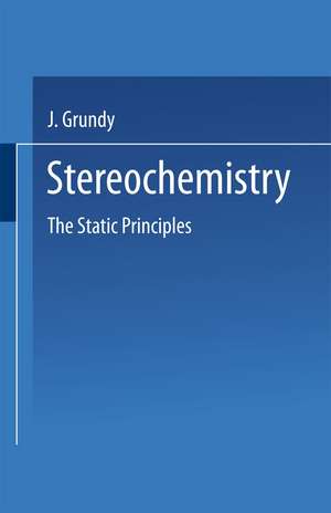 Stereochemistry: The Static Principles de J. Grundy