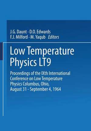 Low Temperature Physics LT9: Proceedings of the IXth International Conference on Low Temperature Physics Columbus, Ohio, August 31 – September 4, 1964 de John Gilbert Daunt