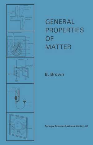 General Properties of Matter de B. Brown