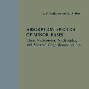 Absorption Spectra of Minor Bases: Their Nucleosides, Nucleotides, and Selected Oligoribonucleotides de Tat’iana Vladimirovna Venkstern