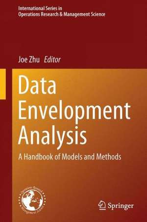 Data Envelopment Analysis: A Handbook of Models and Methods de Joe Zhu