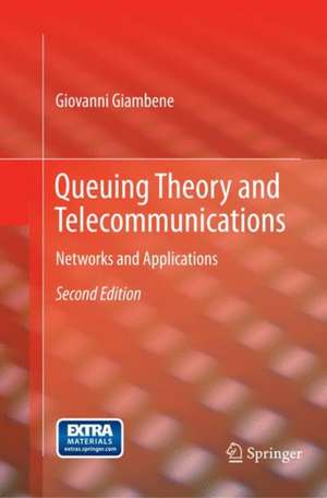 Queuing Theory and Telecommunications: Networks and Applications de Giovanni Giambene