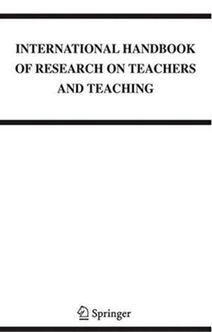 International Handbook of Research on Teachers and Teaching de Lawrence J. Saha