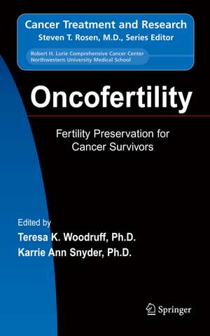 Oncofertility: Fertility Preservation for Cancer Survivors de Teresa K. Woodruff