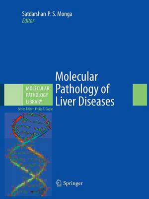 Molecular Pathology of Liver Diseases de Satdarshan P. S. Monga