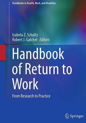 Handbook of Return to Work: From Research to Practice de Izabela Z. Schultz