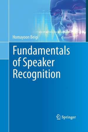 Fundamentals of Speaker Recognition de Homayoon Beigi