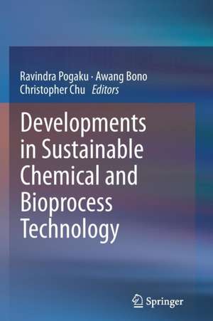 Developments in Sustainable Chemical and Bioprocess Technology de Ravindra Pogaku