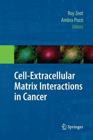 Cell-Extracellular Matrix Interactions in Cancer de Roy Zent