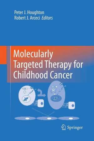 Molecularly Targeted Therapy for Childhood Cancer de Peter J. Houghton