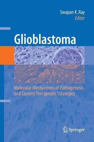 Glioblastoma:: Molecular Mechanisms of Pathogenesis and Current Therapeutic Strategies de Swapan K. Ray