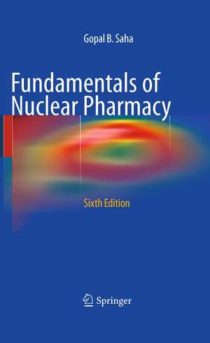 Fundamentals of Nuclear Pharmacy de Gopal B. Saha