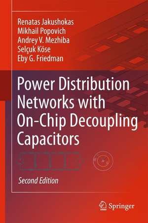 Power Distribution Networks with On-Chip Decoupling Capacitors de Renatas Jakushokas