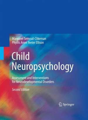 Child Neuropsychology: Assessment and Interventions for Neurodevelopmental Disorders, 2nd Edition de Margaret Semrud-Clikeman