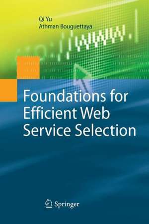 Foundations for Efficient Web Service Selection de Qi Yu