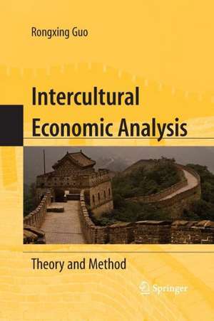 Intercultural Economic Analysis: Theory and Method de Rongxing Guo