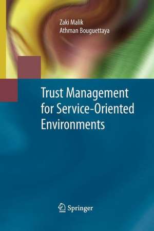 Trust Management for Service-Oriented Environments de Zaki Malik