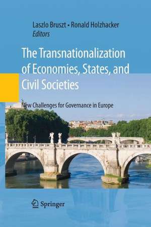 The Transnationalization of Economies, States, and Civil Societies: New Challenges for Governance in Europe de Laszlo Bruszt